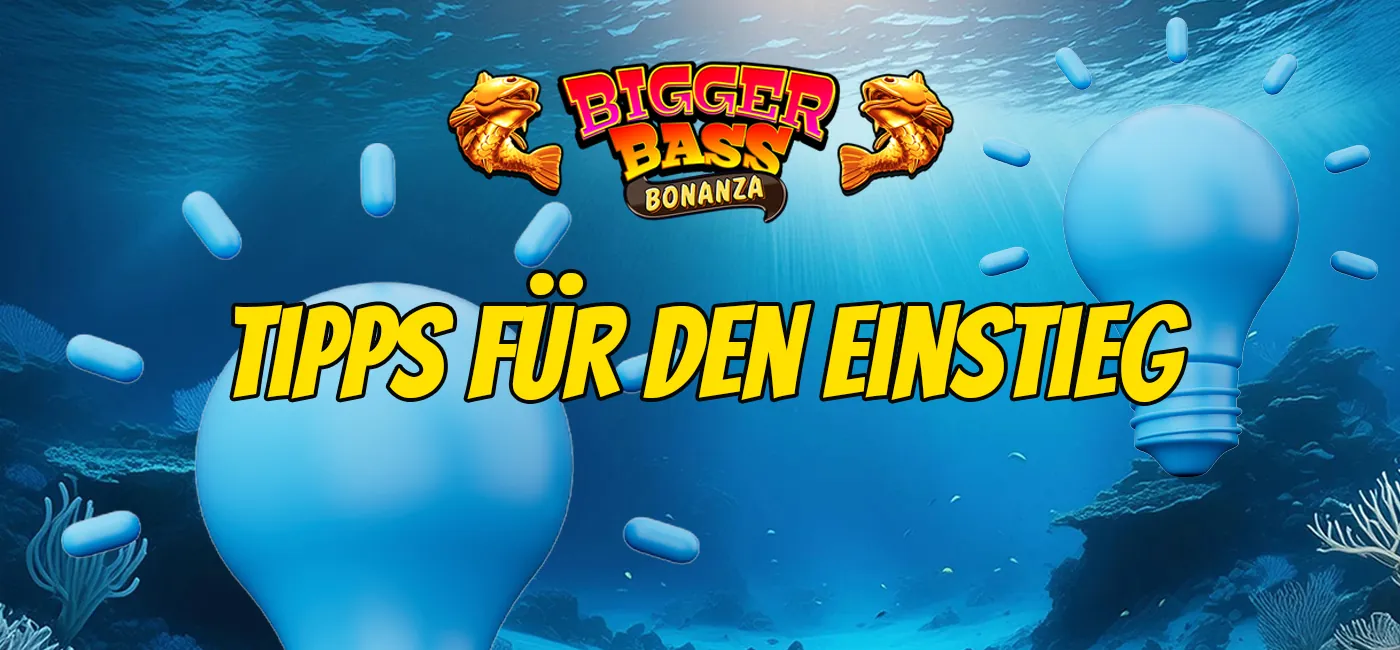 Nützliche Tipps für Anfänger zum Spielen von Big Bass Bonanza