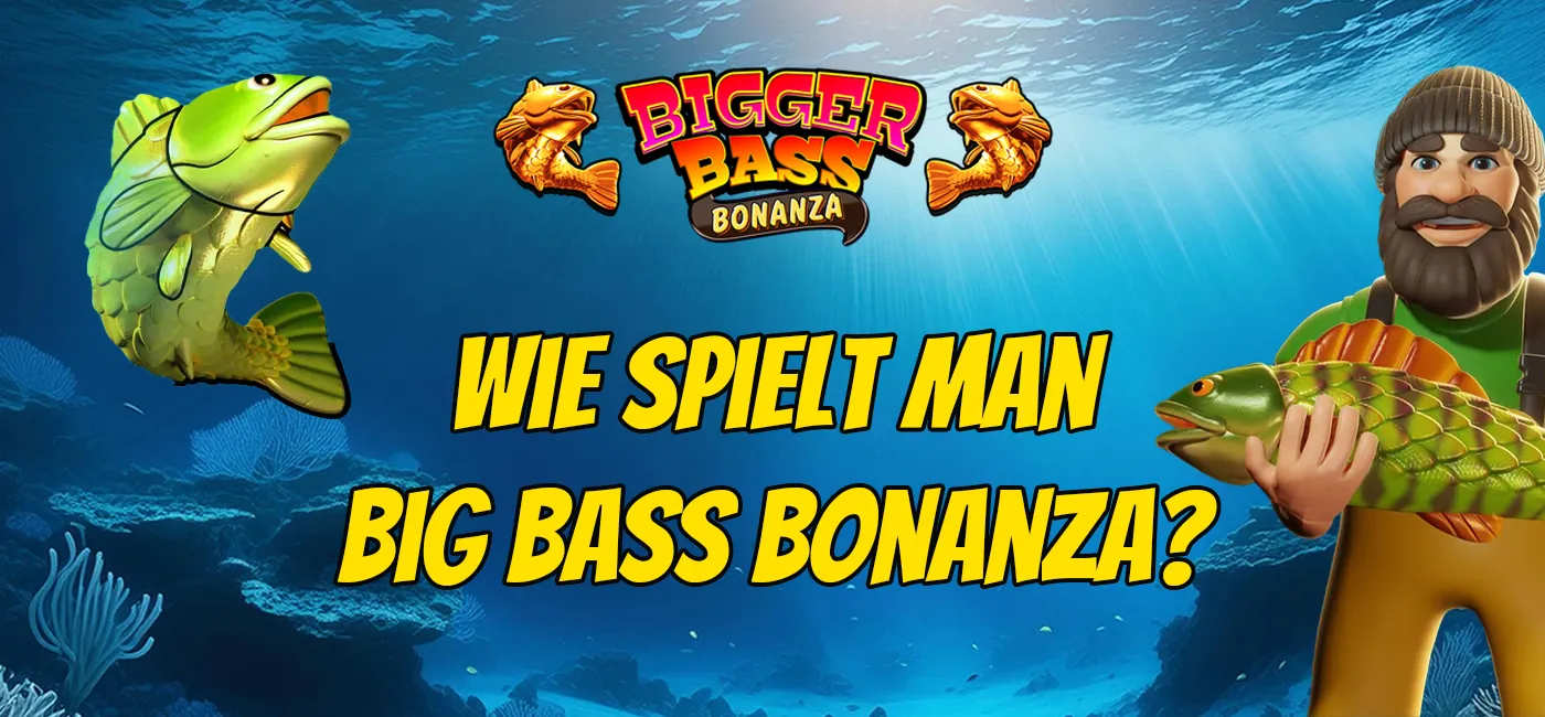 Wie beginnt man Big Bass Bonanza zu spielen?